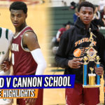 Jaden Bradley vs. Dji Bailey High Majors… Full Game RAW Highlights Cannon vs. Greenfield