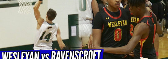 Kaleb Brooks and Aisaiah Phillips Leads Wesleyan over Ravenscoft/Brady O’Connell!