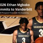 Big Pick-Up for Vanderbilt: 2026 Ethan Mgbako Commits